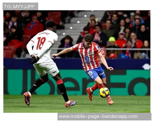 小蜘蛛谈马竞进攻效率提升的显著变化与球队发展潜力