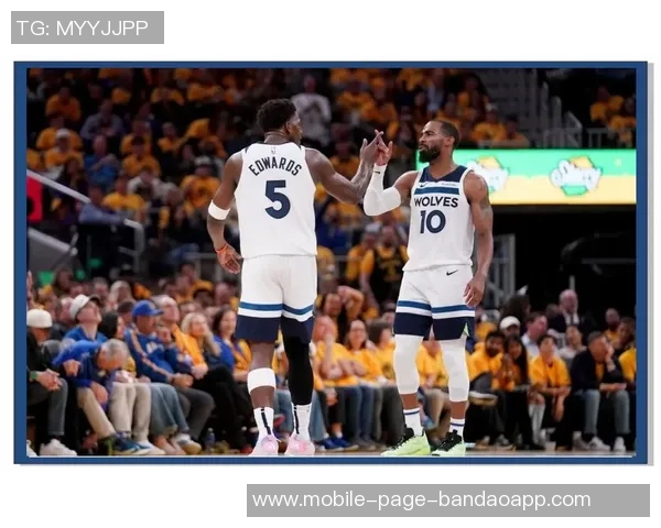 爱德华兹表达对康利回归的期待与渴望希望球队能迎回这位关键球员